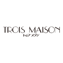 TROIS MAISON トロアメゾン